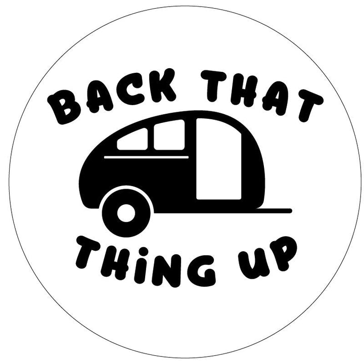 Back That Thing Up Trailer Camper Spare Tire Cover | Spare Tire Covers for Camper, Jeep, RV, Trailer, Bronco & More