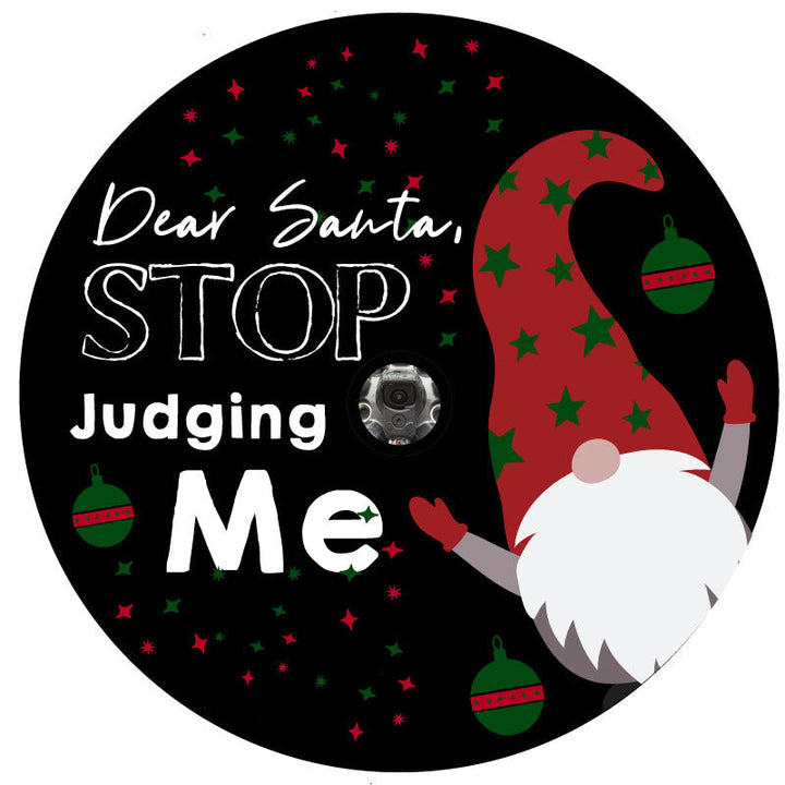 Dear Santa, Stop Judging Me Christmas Gnome - Spare Tire Cover