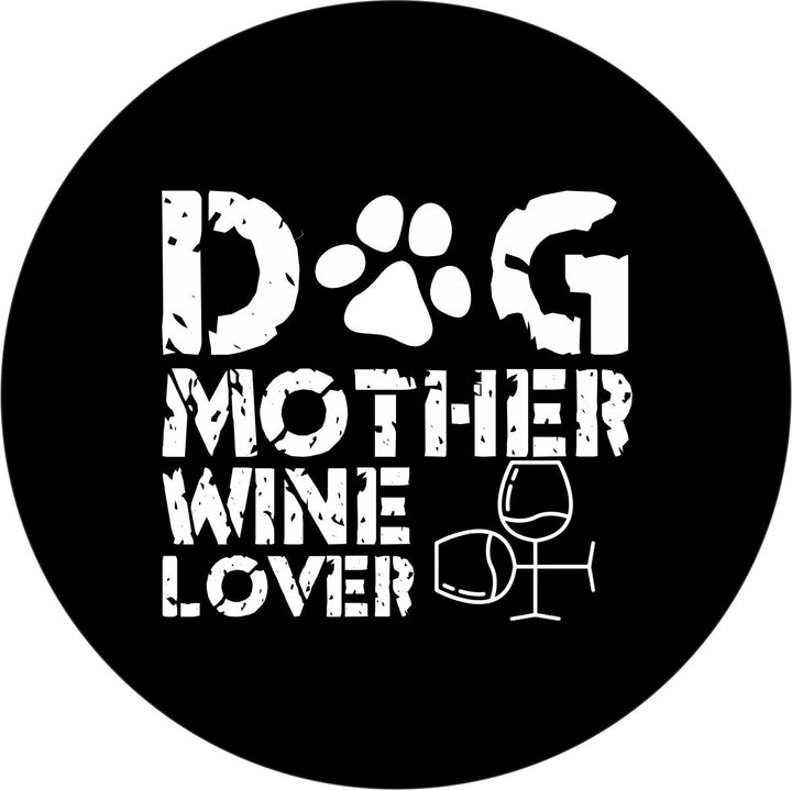 Dog Mother Wine Lover Spare Tire Cover for Jeep, Bronco, RV, Camper, Van, Etc.