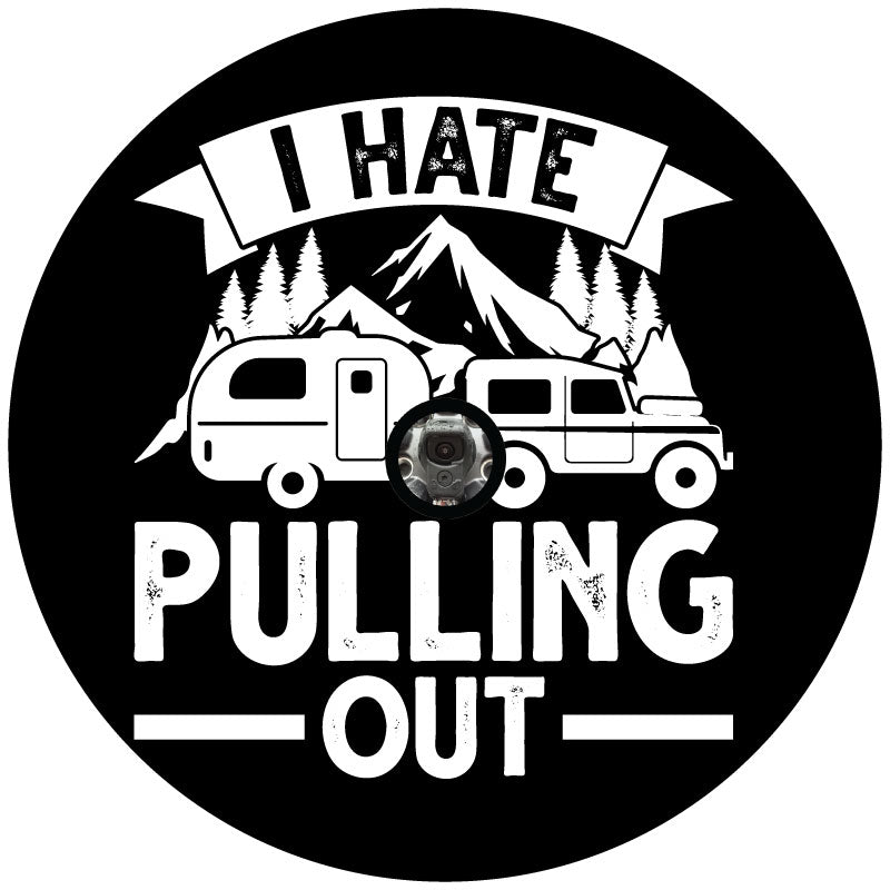 I Hate Pulling Out Jeep Towing Camper - Bumper Pull Spare Tire Cover