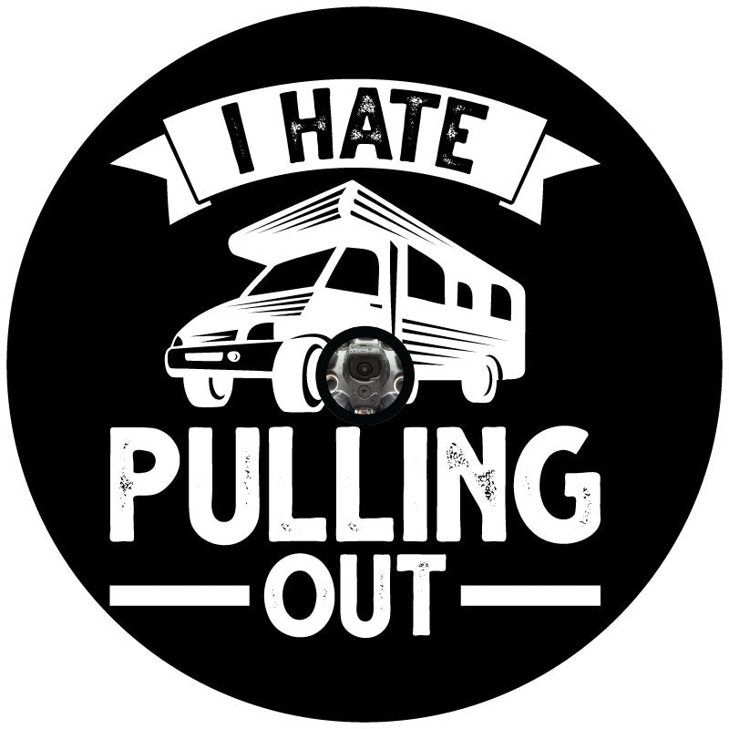 I Hate Pulling Out Motorcoach RV Spare Tire Cover - Funny RV Spare Tire Covers