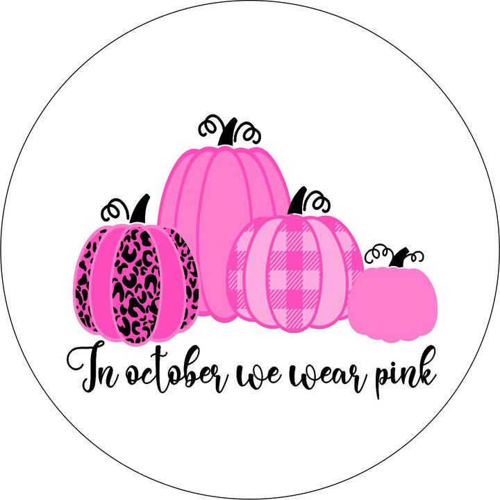 In October We Wear Pink Breast Cancer Spare Tire Cover