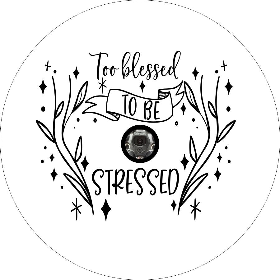 Too Blessed to be Stressed Quote + Flowers