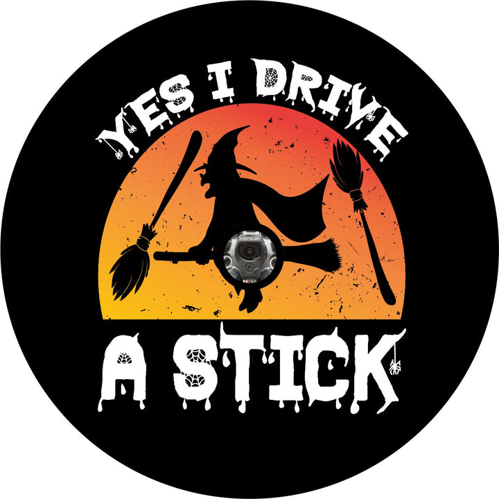 Yes I Drive a Stick Witch Spooky Spare Tire Cover