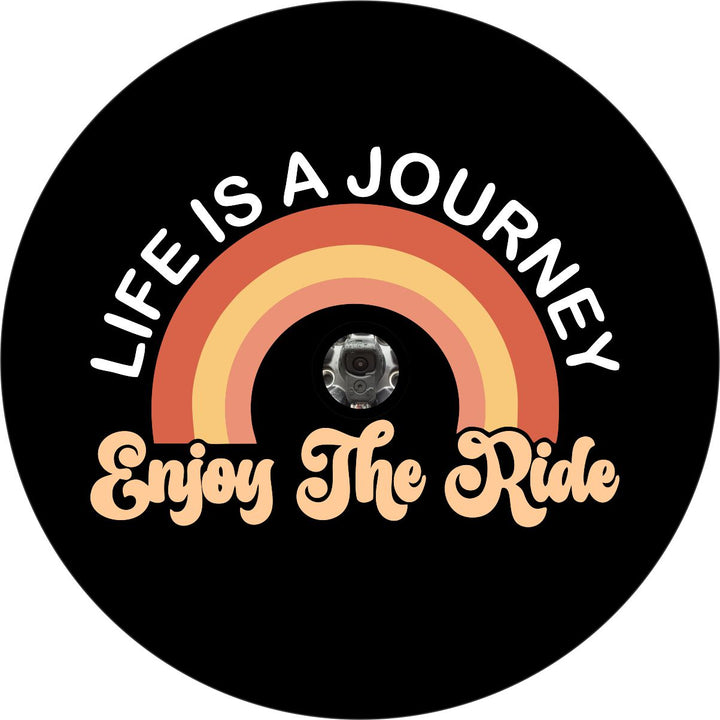 Life is a Journey Enjoy The Ride Cute Spare Tire Cover Design - Jeeps, Broncos, RVs, Campers, Vans, Etc.