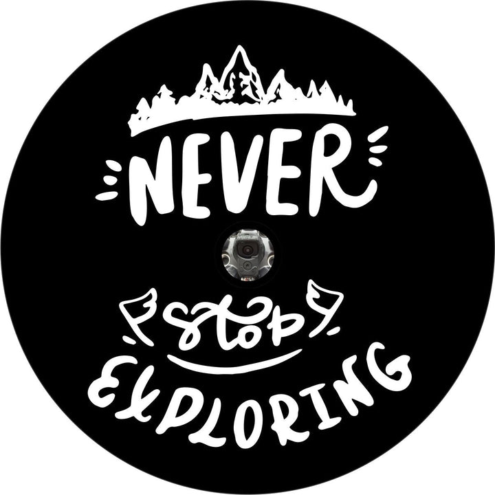 Never Stop Exploring - Custom Spare Tire Cover for Jeep, Bronco, RV, Campers, Vans, & More