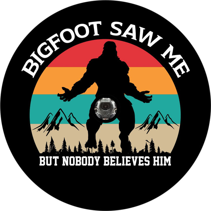 Bigfoot Saw Me but Nobody Believes Him Spare Tire Cover Design for Jeep, RV, Bronco, Campers, Trailers, & More