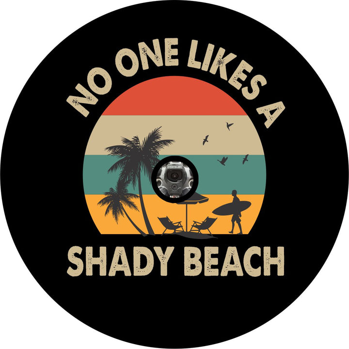 No One Likes a Shady Beach Spare Tire Cover