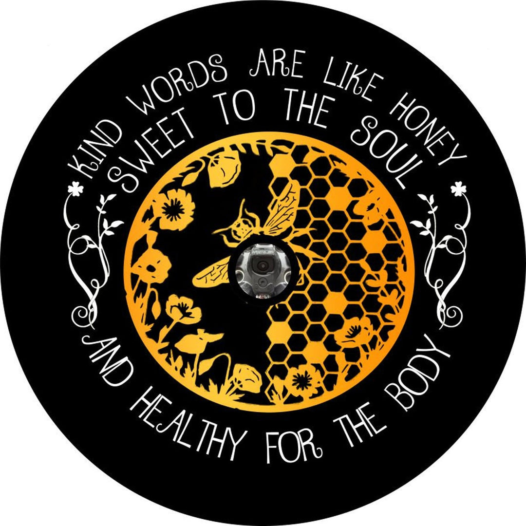 Kind Words Are Like Honey, Sweet To The Soul & Healthy For The Body | Spare Tire Cover Design