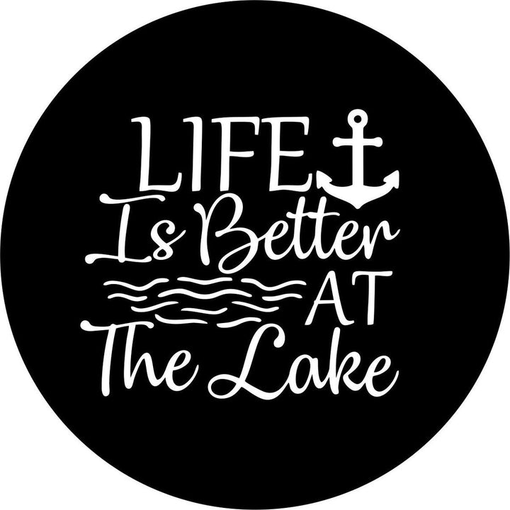 Life is Better at the Lake Custom Spare Tire Cover - (color of choice)