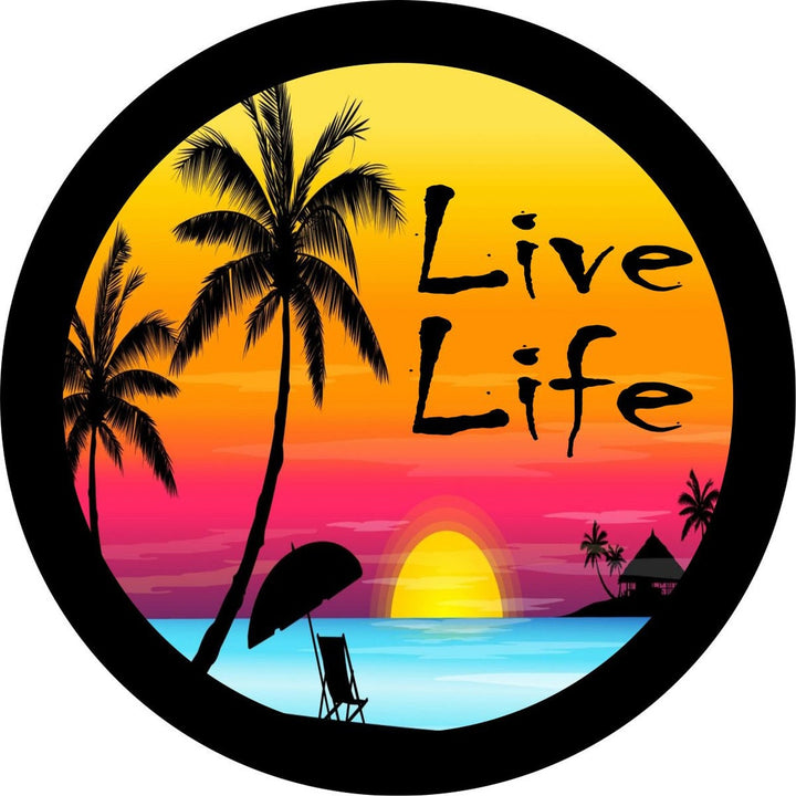 Live Life Colorful Beach Sunset Scene Spare Tire Cover