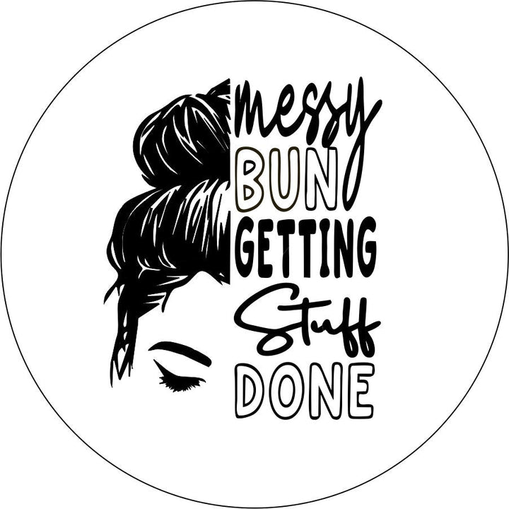 Messy Bun Getting Stuff Done