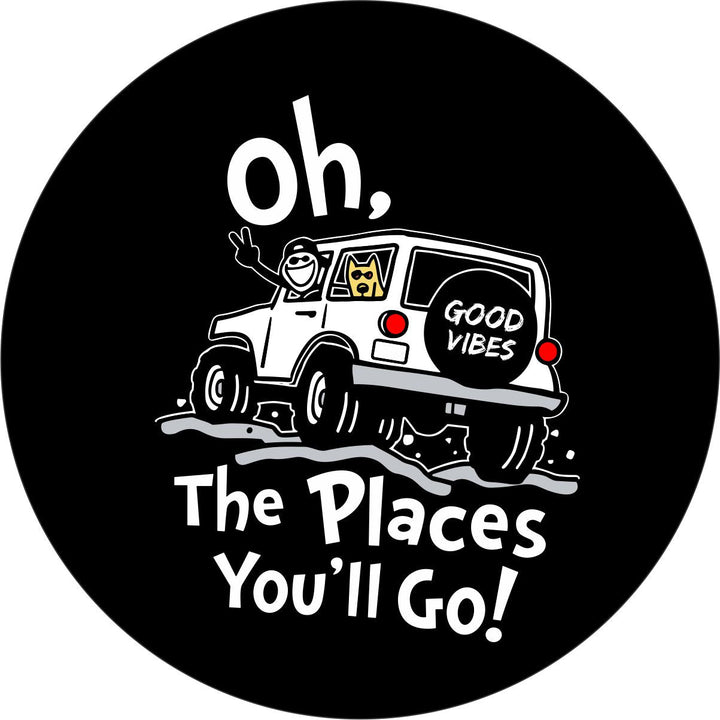 Oh The Places You Will Go Jeep Spare Tire Cover Design - Jeep, Bronco, Camper, RV, Van