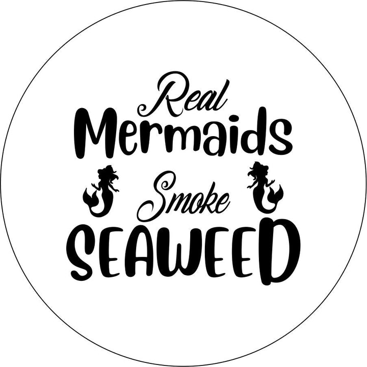 Real Mermaids Smoke Seaweed