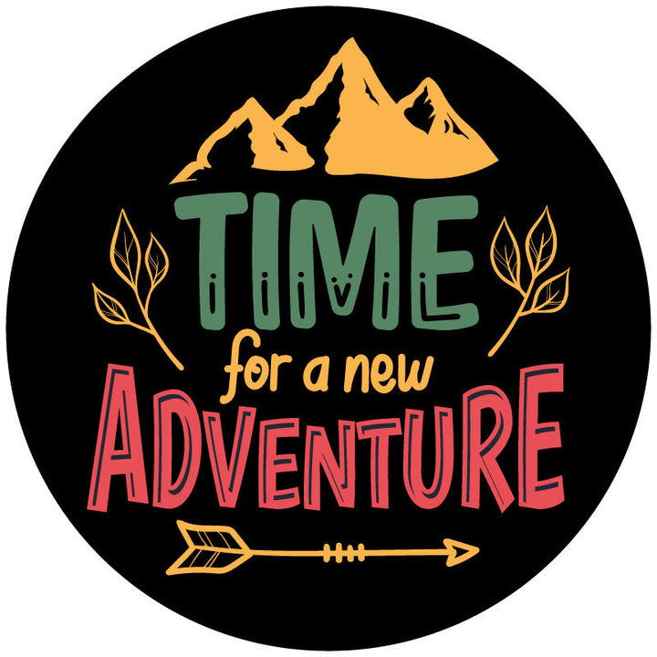 Time For A New Adventure Spare Tire Cover for Campers, RV, Jeep, Bronco, Van