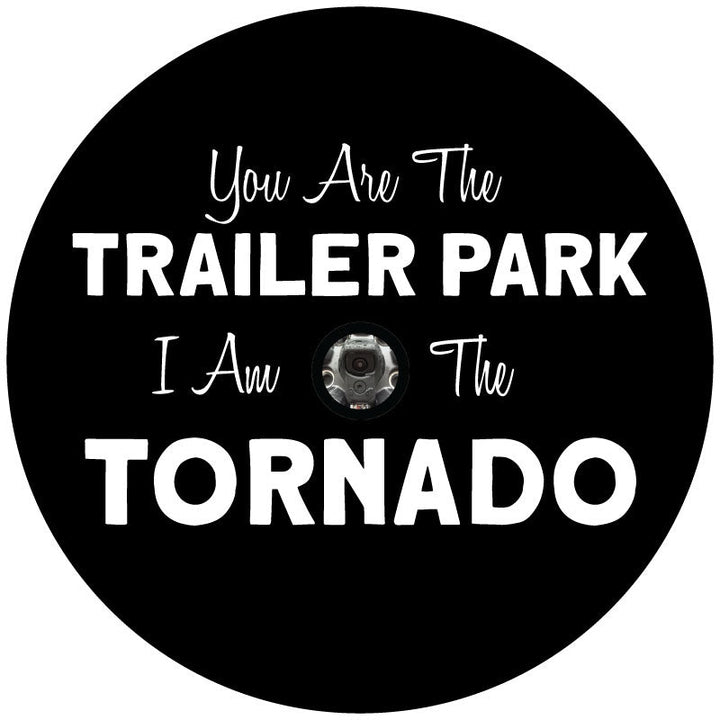 You Are The Trailer Park I Am The Tornado Beth Dutton Yellowstone Quote Spare Tire Cover