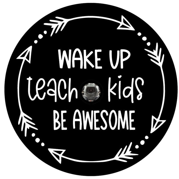 Wake Up Teach Kids Be Awesome Spare Tire Cover for Jeep, RV, Bronco, Camper